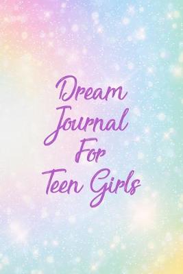 Book cover for Dream Journal For Teen Girls