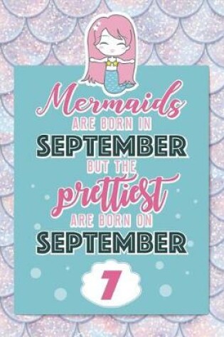 Cover of Mermaids Are Born In September But The Prettiest Are Born On September 7