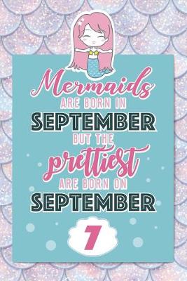 Book cover for Mermaids Are Born In September But The Prettiest Are Born On September 7