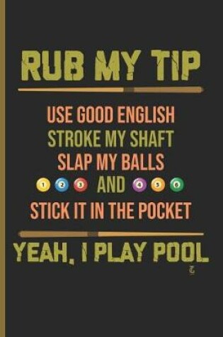 Cover of Rub My Tip Yeah I Play Pool