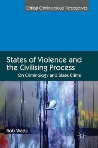 Cover of States of Violence and the Civilising Process