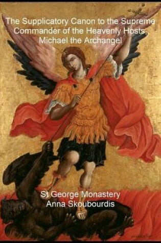 Cover of The Supplicatory Canon to the Supreme Commander of the Heavenly Hosts, Michael the Archangel