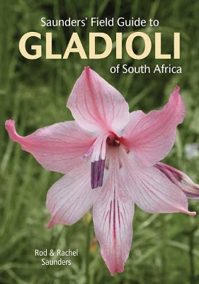 Book cover for Saunders’ Field Guide to Gladioli of South Africa