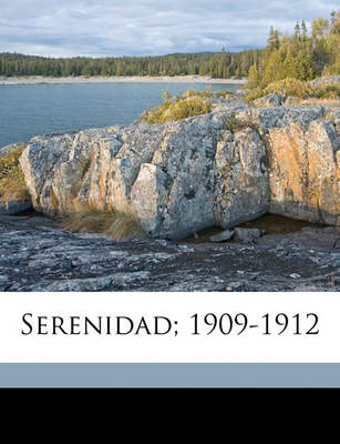 Book cover for Serenidad; 1909-1912