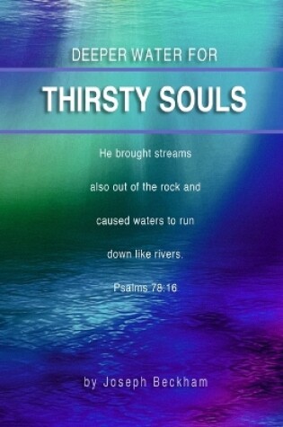 Cover of Deeper Water for Thirsty Souls