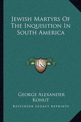 Book cover for Jewish Martyrs of the Inquisition in South America