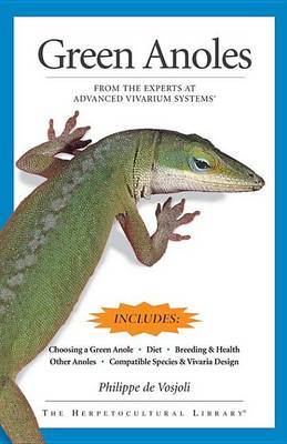 Cover of Green Anoles: From the Experts at Advanced Vivarium Systems