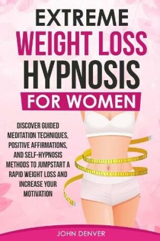 Cover of Extreme Weight Loss Hypnosis for Women