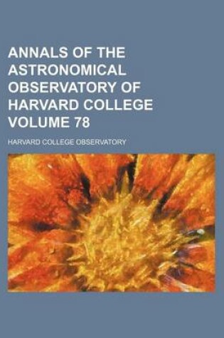 Cover of Annals of the Astronomical Observatory of Harvard College Volume 78