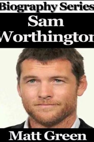 Cover of Sam Worthington - Biography Series