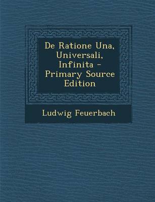 Book cover for de Ratione Una, Universali, Infinita - Primary Source Edition