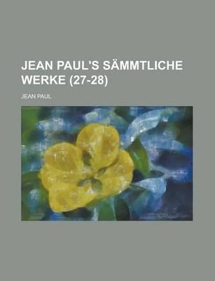 Book cover for Jean Paul's Sammtliche Werke (27-28 )