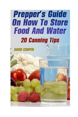 Book cover for Prepper's Guide On How To Store Food And Water