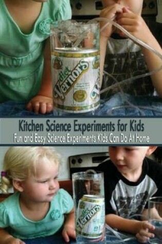 Cover of Kitchen Science Experiments for Kids