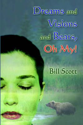 Book cover for Dreams and Visions and Bears, Oh My!