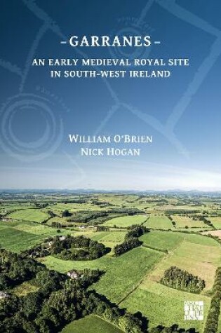 Cover of Garranes: An Early Medieval Royal Site in South-West Ireland