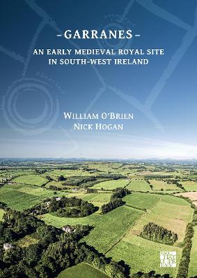 Book cover for Garranes: An Early Medieval Royal Site in South-West Ireland