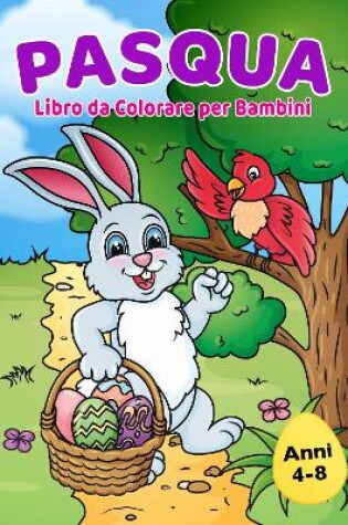 Cover of Libro da Colorare di Pasqua per Bambini 4-8 anni