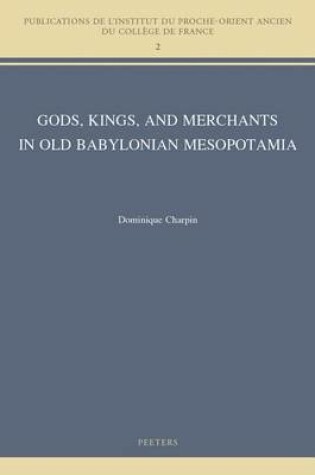 Cover of Gods, Kings, and Merchants in Old Babylonian Mesopotamia