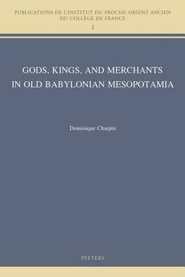 Book cover for Gods, Kings, and Merchants in Old Babylonian Mesopotamia