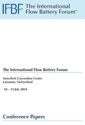 Book cover for The International Flow Battery Forum, SwissTech Convention Centre Lausanne Switzerland, 10 - 12 July 2018