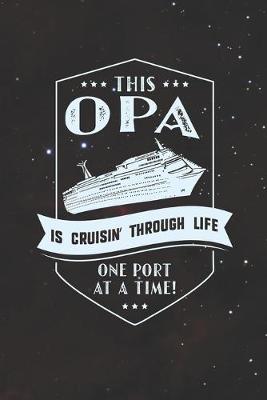 Book cover for This Opa Is Cruisin' Through Life One Port At The Time