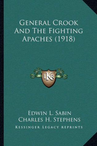 Cover of General Crook and the Fighting Apaches (1918) General Crook and the Fighting Apaches (1918)