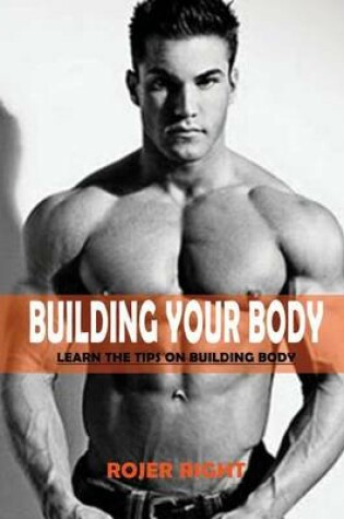 Cover of Building Your Body