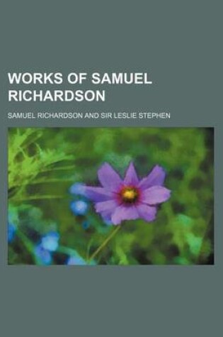 Cover of Works of Samuel Richardson (Volume 3)