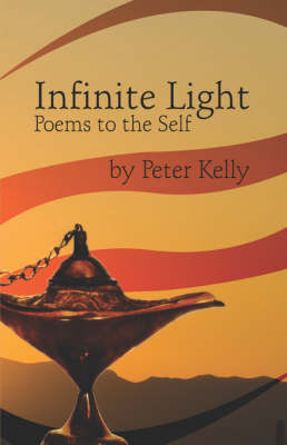 Book cover for Infinite Light, Poems to the Self