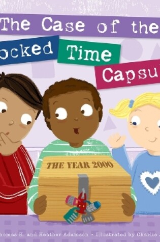 Cover of The Case of the Locked Time Capsule