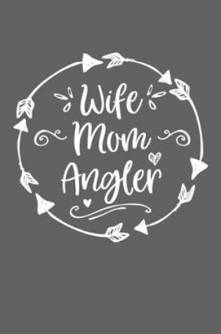 Cover of Wife Mom Angler