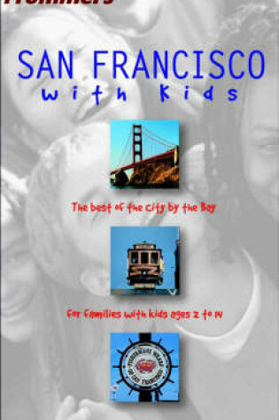 Cover of Frommer's San Francisco with Kids