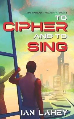 Book cover for To Cipher and to Sing