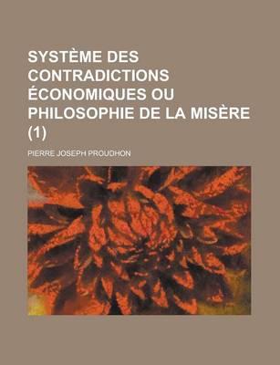 Book cover for Systeme Des Contradictions Economiques Ou Philosophie de La Misere (1)