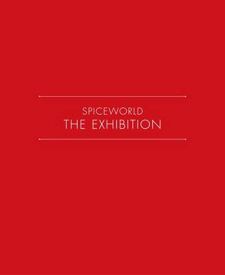 Book cover for Spiceworld: The Exhibition