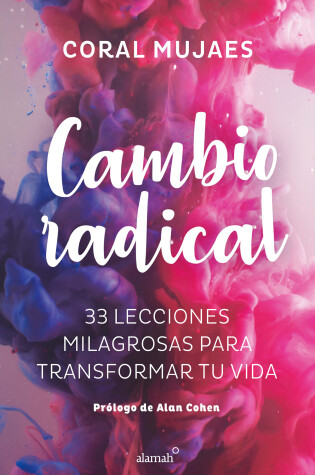 Cover of Cambio Radical: 33 recetas milagrosas para un cambio radical / Radical Change. 33 Miracle Recipes for a Radical Change