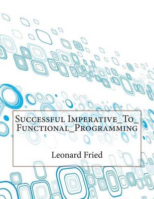 Book cover for Successful Imperative_to_functional_programming