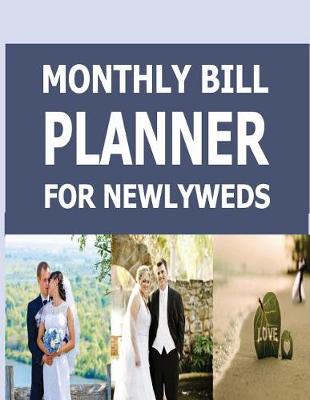 Book cover for Monthly Bill Planner For Newlyweds