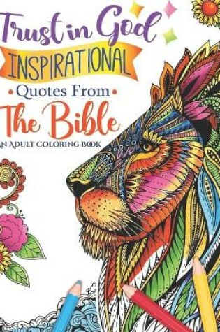 Cover of Trust in God Inspirational Quotes From The Bible An Adult Coloring Book