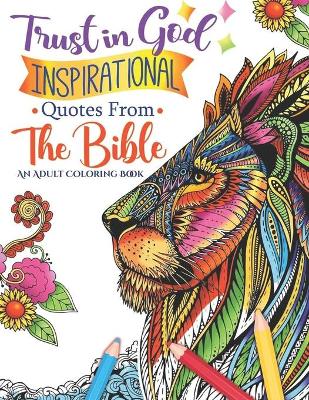 Book cover for Trust in God Inspirational Quotes From The Bible An Adult Coloring Book