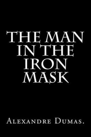 Cover of The Man in the Iron Mask by Alexandre Dumas.