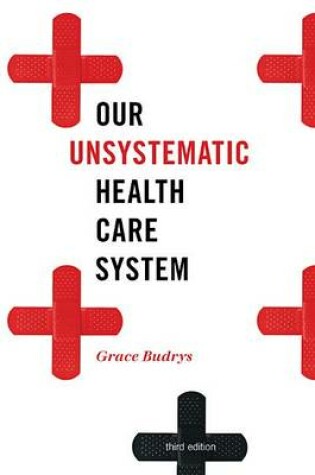 Cover of Our Unsystematic Health Care System