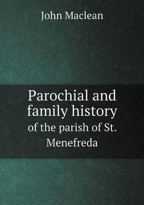 Book cover for Parochial and family history of the parish of St. Menefreda