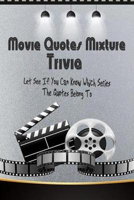 Book cover for Movie Quotes Mixture Trivia