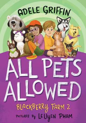 All Pets Allowed: Blackberry Farm 2 by Adele Griffin
