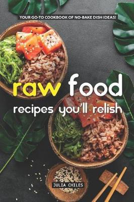 Book cover for Raw Food Recipes You'll Relish