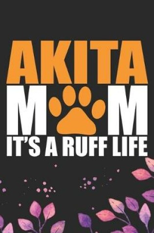 Cover of Akita Mom It's Ruff Life