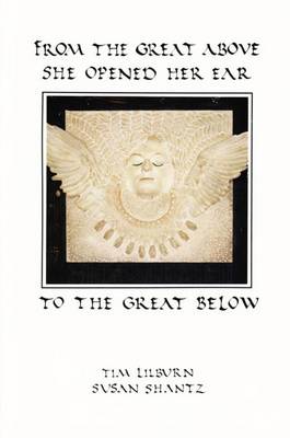 Book cover for From the Great Above She Opened Her Ear to the Great Below