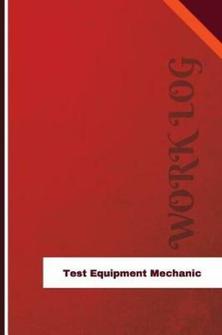 Cover of Test Equipment Mechanic Work Log